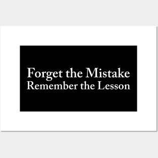 Forget the Mistake, Remember the Lesson Posters and Art